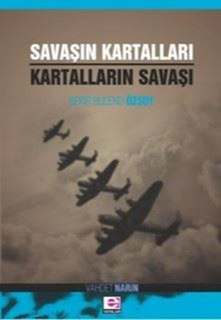 Savaşın Kartalları Kartalların Savaşı - Bekir Bülend Özsoy - E Yayınları