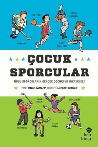Çocuk Sporcular: Ünlü Sporcuların Gerçek Çocukluk Hikayeleri - David Stabler - Hep Kitap
