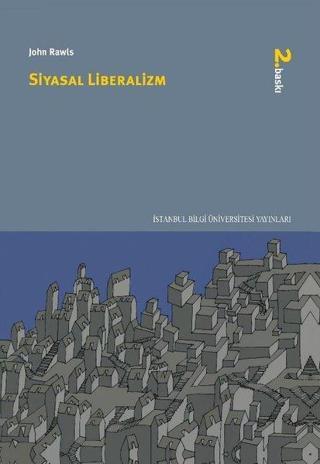 Siyasal Liberalizm - John Rawls - İstanbul Bilgi Üniv.Yayınları