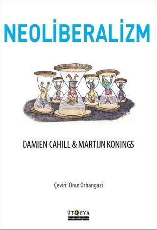 Neoliberalizm - Damien Cahill - Ütopya Yayınevi