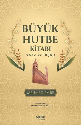Büyük Hutbe Kitabı - Mehmed Emre - Çelik Yayınevi