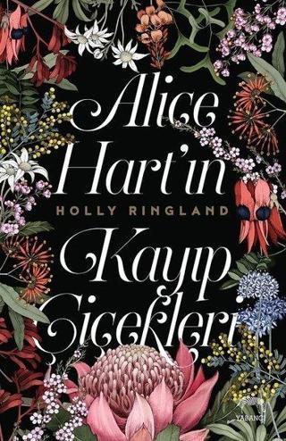 Alice Hart'ın Kayıp Çiçekleri - Holly Ringland - Yabancı