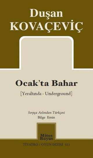 Ocakta Bahar-Yeraltında Underground - Duşan Kovaçeviç - Mitos Boyut Yayınları