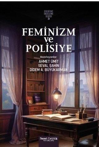 Feminizm ve Polisiye - Edebiyat İnceleme Serisi 3 - Kolektif  - Sanat Kritik Yayınları