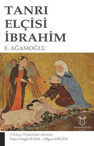 Tanrı Elçisi İbrahim - Firudin Ağasıoğlu - Akademisyen Kitabevi