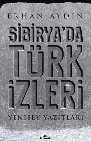 Sibirya'da Türk İzleri - Erhan Aydın - Kronik Kitap