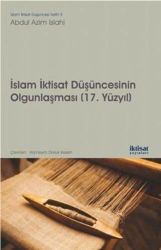 İslam İktisat Düşüncesinin Olgunlaşması 17.Yüzyıl - Abdul Azim İslahi - İktisat Yayınları