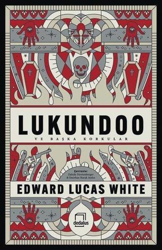Lukundoo ve Başka Korkular - Edward Lucas White - Dedalus