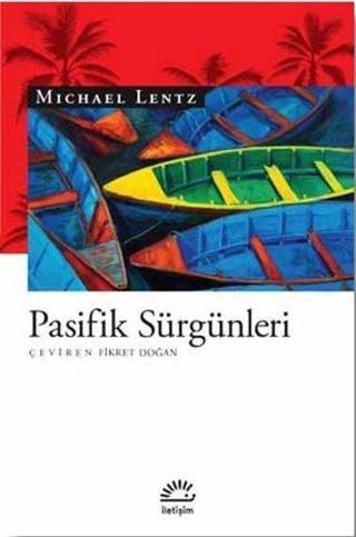 Pasifik Sürgünleri - Michael Lentz - İletişim Yayınları