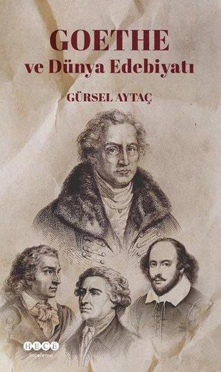 Goethe ve Dünya Edebiyatı - Gürsel Aytaç - Hece Yayınları