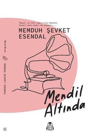 Mendil Altında - Memduh Şevket Esendal - Final Kültür Sanat Yayınları
