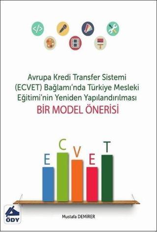 Avrupa Kredi Transfer Sistemi-ECVET-Bağlamında Türkiye Mesleki Eğitiminin Yeniden Yapılandırılması - Mustafa Demirer - Öğretmenim Dergisi Yayınları