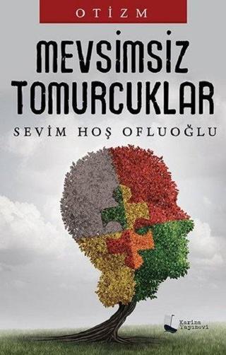Mevsimsiz Tomurcuklar - Sevim Hoş Ofluoğlu - Karina Yayınevi