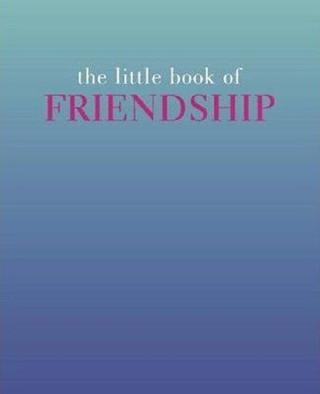 The Little Book of Friendship (The Little Books) - Tiddy Rowan - Quadrille