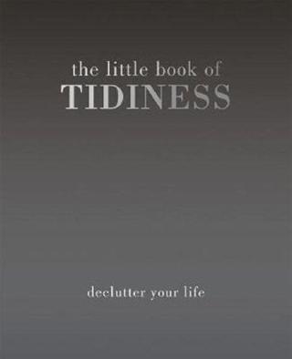 The Little Book of Tidiness: Declutter Your Life - Alison Davies - Quadrille