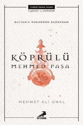 Köprülü Mehmed Paşa - Mehmet Ali Ünal - Erdem Yayınları