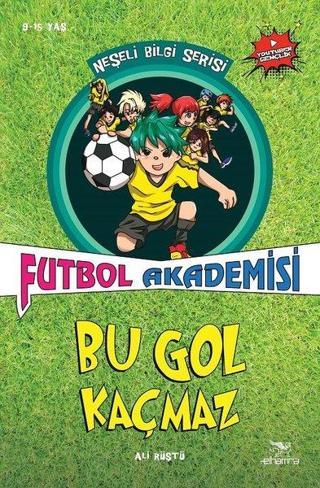 Futbol Akademisi Bu Gol Kaçmaz-Neşeli Bilgi Serisi 6.Kitap - Ali Rüştü - Elhamra