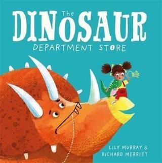 The Dinosaur Department Store - Lily Murray - Michael O Mara