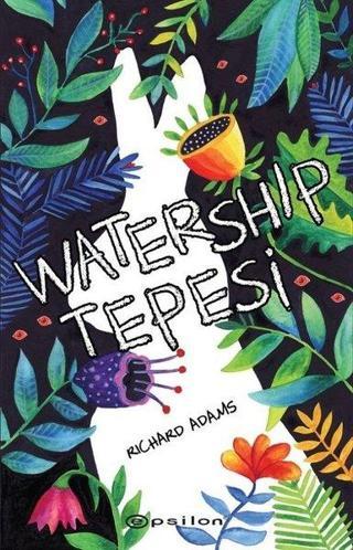 Watership Tepesi - Richard Adams - Epsilon Yayınevi