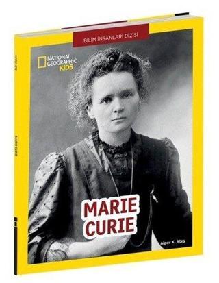 Marie Curie-National Geographic Kids - Alper K. Ateş - Beta Kids