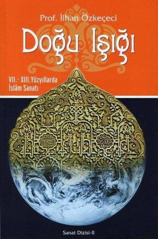 Doğu Işığı: 7. ve 13. Yüzyıllarda İslam Sanatı