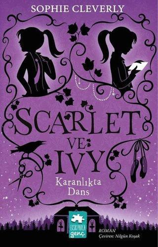 Karanlıktaki Dans: Scarlet ve Ivy 3 - Sophie Cleverly - Eksik Parça Yayınevi