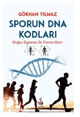 Sporun DNA Kodları-Doğru Egzersiz ile Forma Girin Gökhan Yılmaz Siyah Kuğu Yayınları