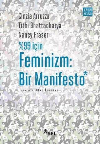 99 için Feminizm: Bir Manifesto - Tithi Bhattacharya - Sel Yayıncılık
