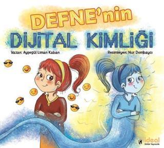 Defne'nin Dijital Kimliği - Ayşegül Liman Kaban - İdeal Kültür Yayıncılık