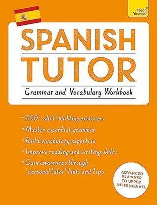 Spanish Tutor: Grammar and Vocabulary Workbook (Learn Spanish with Teach Yourself) (Tutors) - Angela Howkins - John Murray