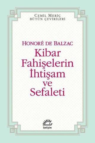 Kibar Fahişelerin İhtişam ve Sefaleti - Honore de Balzac - İletişim Yayınları
