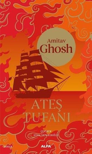 Ateş Tufanı - Amitav Ghosh - Alfa Yayıncılık