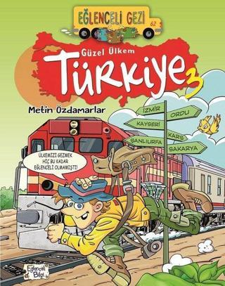 Eğlenceli Gezi-Güzel Ülkem Türkiye 3 - Metin Özdamarlar - Eğlenceli Bilgi