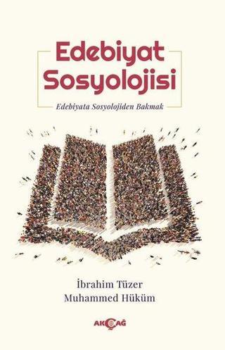 Edebiyat Sosyolojisi - Muhammed Hüküm - Akçağ Yayınları