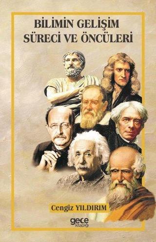 Bilimin Gelişim Süreci ve Öncüleri - Cengiz Yıldırım - Gece Kitaplığı