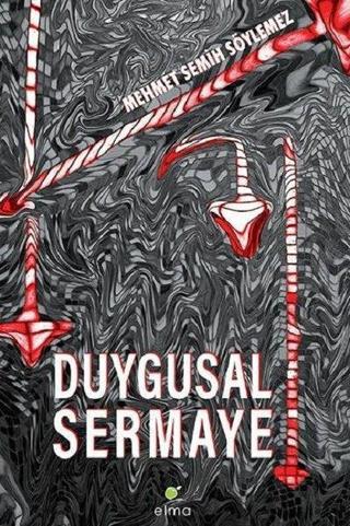 Duygusal Sermaye - Mehmet Semih Söylemez - Elma Yayınevi
