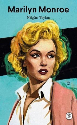 Marilyn Monroe: Melankolik Sarışın - Nilgün Taylan - Gerekli Kitaplar