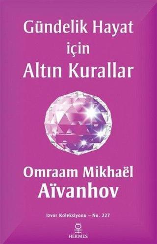 Gündelik Hayat İçin Altın Kurallar Omraam Mikhael Aivanhov Hermes Yayınları