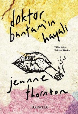 Doktor Bantam'ın Hayali - Jeanne Thornton - Heretik Yayıncılık