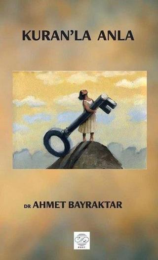 Kuran'la Anla - Ahmet Bayraktar - Post Yayın