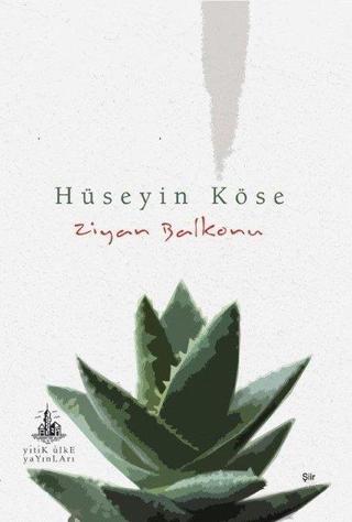 Ziyan Balkonu - Hüseyin Köse - Yitik Ülke Yayınları