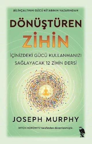 Dönüştüren Zihin - İçinizdeki Gücü Kullanmanızı Sağlayacak 12 Zihin Dersi - Joseph Murphy - Nemesis Kitap Yayınevi