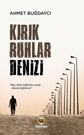 Kırık Ruhlar Denizi - Ahmet Buğdaycı - Kayıhan Yayınları