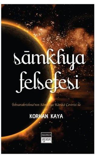 Samkhya Felsefesi - Korhan Kaya - Sujala