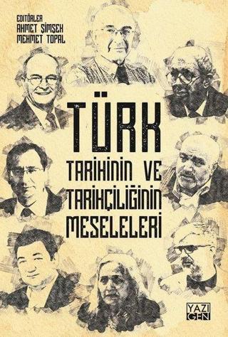 Türk Tarihinin ve Tarihçiliğin Meseleleri Ahmet Şimşek Yazıgen Yayınevi