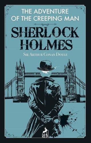 Sherlock Holmes: The Adventure of the Creeping Man - Sir Arthur Conan Doyle - Ren Kitap Yayınevi