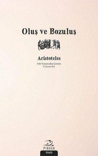 Oluş ve Bozuluş - Aristoteles  - Pinhan Yayıncılık