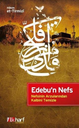 Edebu' Nefs-Nefsinin Arzularından Kalbini Temizle - Hakım Et-Tırmızı - İlk Harf Yayınları