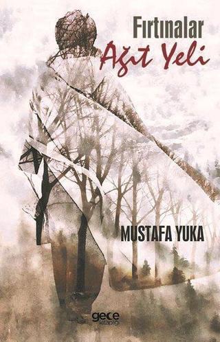 Fırtınalar Ağıt Yeli - Mustafa Yuka - Gece Kitaplığı