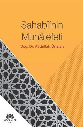 Sahabi'nin Muhalefeti - Abdullah Ünalan - Mevsimler Kitap